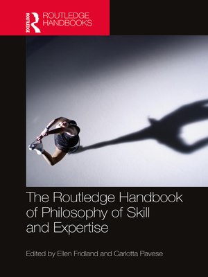 cover image of The Routledge Handbook of Philosophy of Skill and Expertise